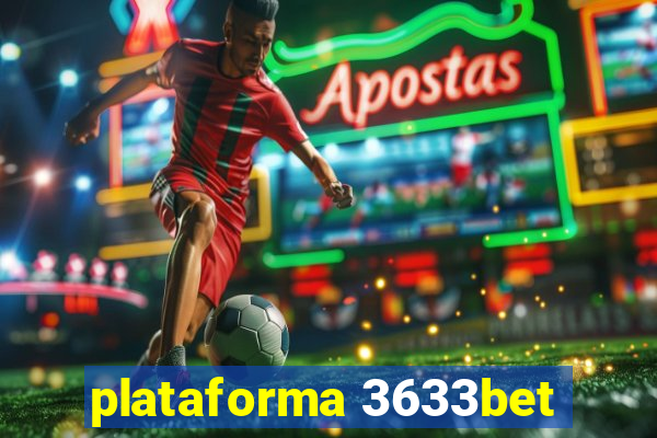 plataforma 3633bet